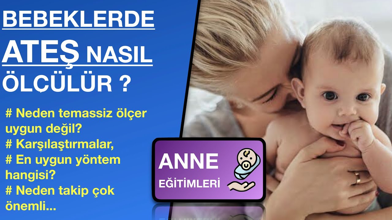 Bebeklerde Ateş Nasıl Ölçülür? (Karşılaştırma, Nereden Bakılmalı, Hangi Değer Neyi İfade Eder...)