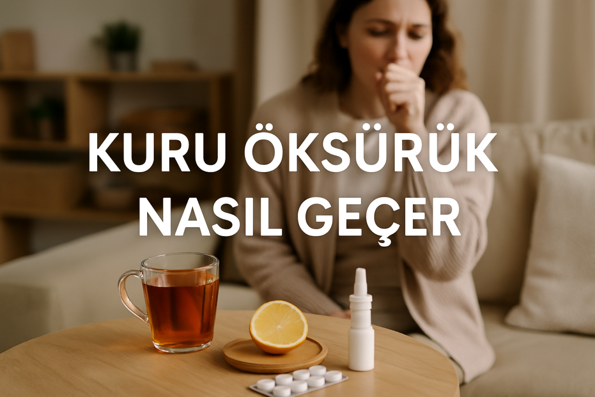 Kuru Öksürük Nasıl Geçer